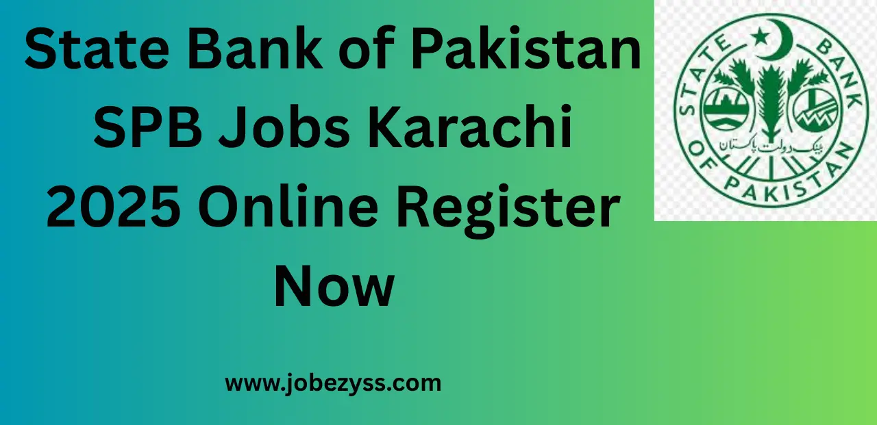 State Bank of Pakistan SPB Jobs Karachi Jobs 2025 Online Register Now