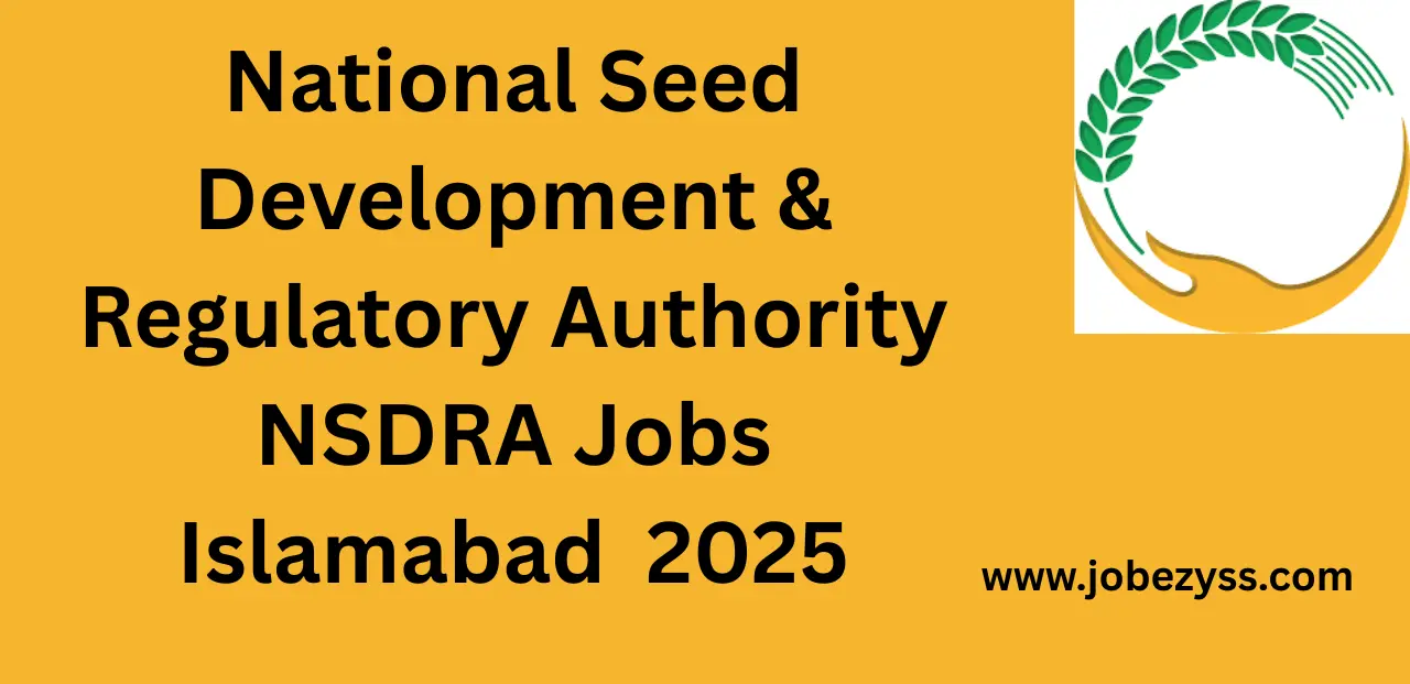 National Seed Development & Regulatory Authority NSDRA Jobs Islamabad Jobs 2025