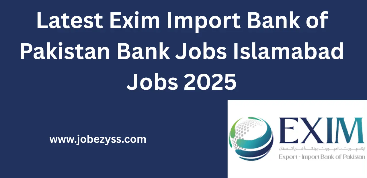 Latest Exim Import Bank of Pakistan Bank Jobs Islamabad Jobs 2025